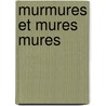 Murmures Et Mures Mures by Robert Mathis