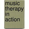 Music Therapy in Action by Mary Priestly