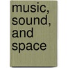 Music, Sound, and Space door Georgina Born