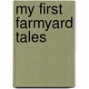 My First Farmyard Tales by Nicola Baxter