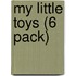 My Little Toys (6 Pack)