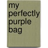 My Perfectly Purple Bag door Tim Bugbird