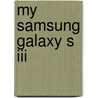 My Samsung Galaxy S Iii by Steve Schwartz