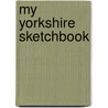 My Yorkshire Sketchbook door Ashley Jackson