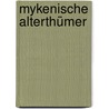 Mykenische Alterthümer door Gerhard Eduard