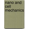 Nano and Cell Mechanics by Horacio D. Espinosa