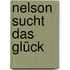 Nelson sucht das Glück