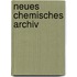 Neues chemisches Archiv