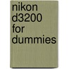 Nikon D3200 For Dummies door Julie Adair King