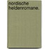 Nordische Heldenromane.