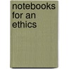 Notebooks For An Ethics door Jean Paul Sartre