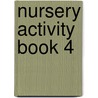 Nursery Activity Book 4 by Kathryn Linaker