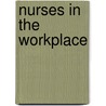 Nurses in the Workplace by Cowart