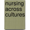 Nursing across cultures door Margaret Hearnden