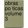 Obras Po Ticas Volume 3 by MaríA. Rosa De Gálvez
