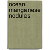 Ocean Manganese Nodules door Library Of Congress Service