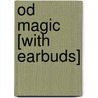 Od Magic [With Earbuds] by Patricia A. McKillip