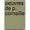 Oeuvres de P. Corneille door Voltaire