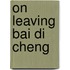 On Leaving Bai Di Cheng