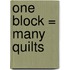 One Block = Many Quilts