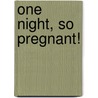 One Night, So Pregnant! door Heidi Rice