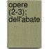 Opere (2-3); Dell'abate