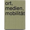 Ort, Medien, Mobilität door Georg F. Kircher
