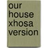 Our House Xhosa Version