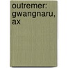 Outremer: Gwangnaru, Ax door Otaru Tomis