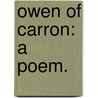 Owen of Carron: a poem. by John Langhorne
