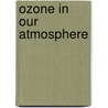 Ozone in our Atmosphere door Misbah Nazir