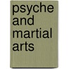 Psyche And Martial Arts door Iulius-Cezar Macarie