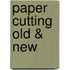 Paper Cutting Old & New