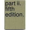 Part Ii. Fifth Edition. by Unknown