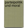 Parteipolitik und Moral by Paulsen Friedrich