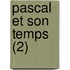Pascal Et Son Temps (2)