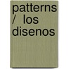 Patterns /  Los Disenos by Bev Schumacher
