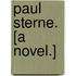 Paul Sterne. [A novel.]