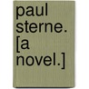 Paul Sterne. [A novel.] by Cicely Powell