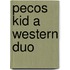 Pecos Kid A Western Duo