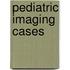 Pediatric Imaging Cases
