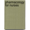 Pharmacology for Nurses by Padamaja Udaykumar