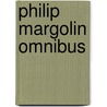 Philip Margolin Omnibus door Phillip M. Margolin