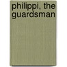 Philippi, the Guardsman door T.R. Threlfall