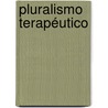 Pluralismo terapéutico door Paulina Camarena Palacios Macedo