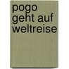 Pogo geht auf Weltreise door Klaus Konrad Neu