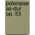 Polonaise As-dur op. 53