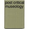 Post Critical Museology door David Dibosa