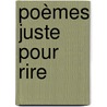 Poèmes juste pour rire by Cornélia Malone