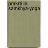 Prakrti in Samkhya-Yoga door Knut A. Jacobsen